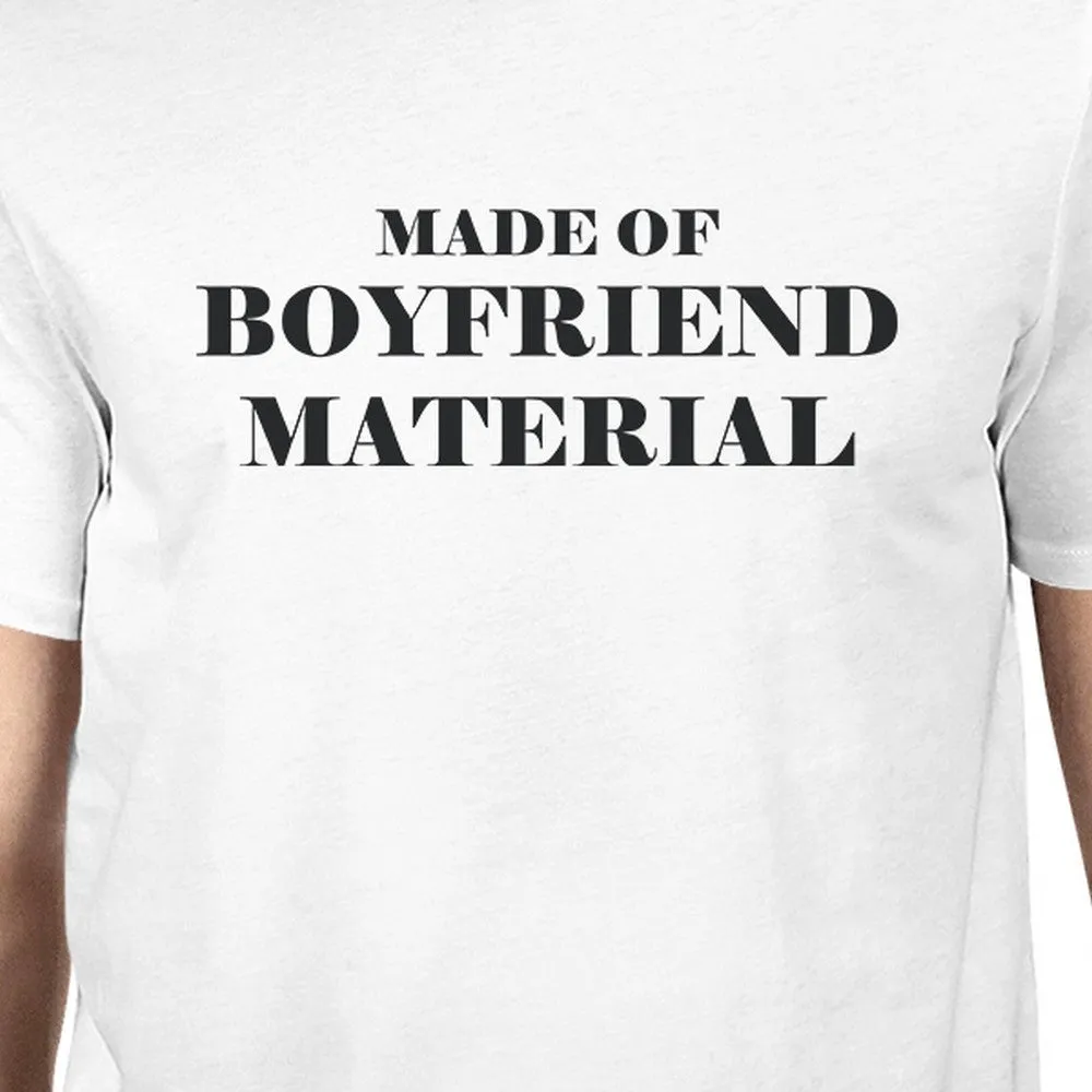 Boyfriend Material White Short Sleeve Round Neck T-Shirt For Men