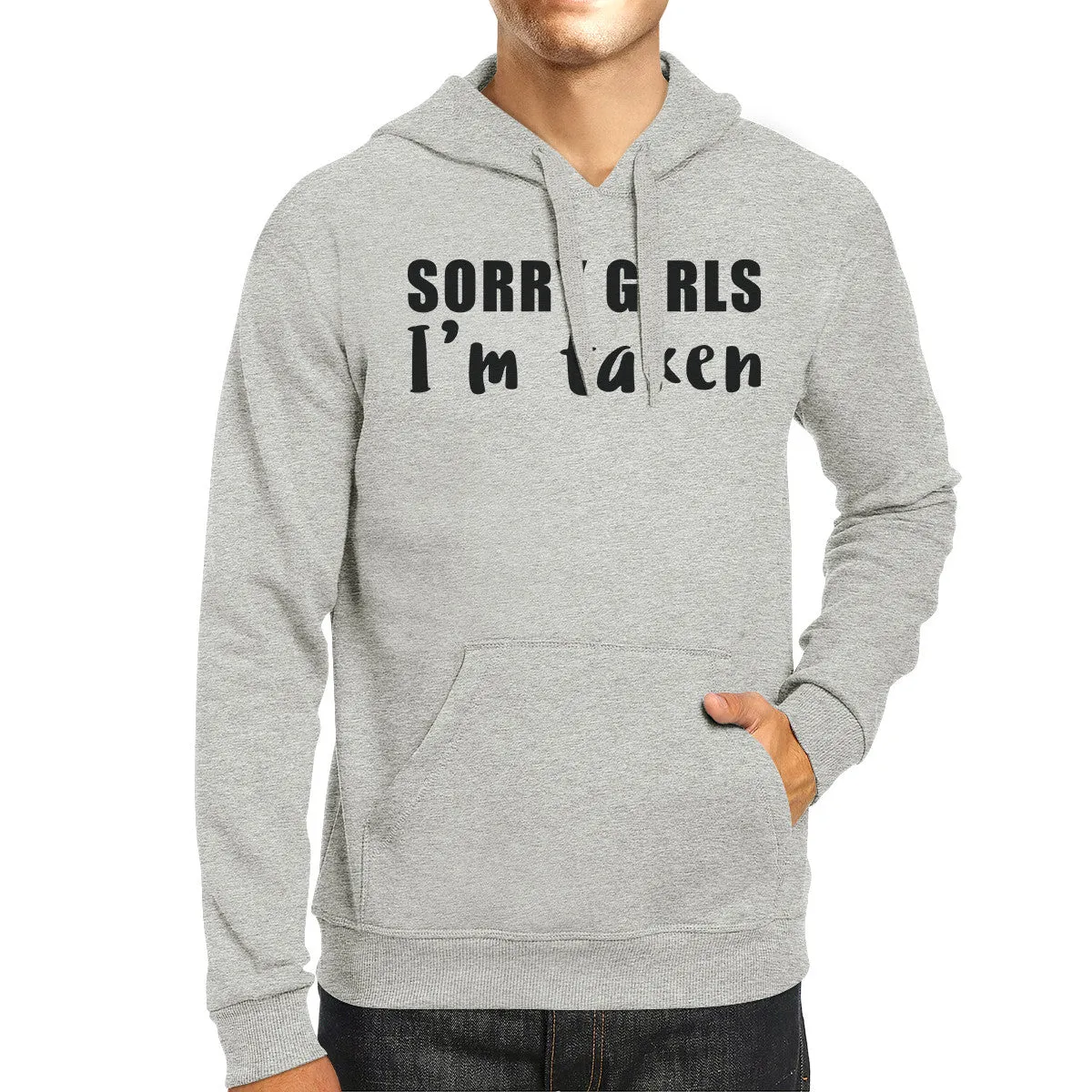 Sorry Girls Im Taken Unisex Gray Hoodie Newlywed Gift Idea For Him