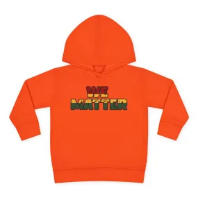 ‘We Matter’ Toddler Hoodie